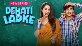Dehati Ladke - Season 01 Compelet
